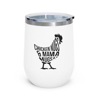 Funny Graphic Chicken Nugs And Mama Hugs For Nuggets Lover Wine Tumbler | Mazezy