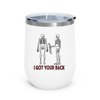 Funny I Got Your Back Skeleton Halloween Wine Tumbler | Mazezy