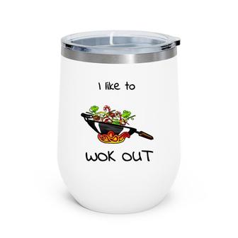 Funny I Like To Wok Out Foodieasian Tee Wine Tumbler | Mazezy CA