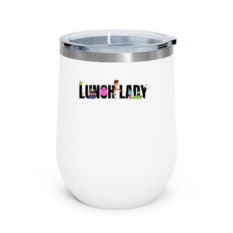 Funny Lunch Lady School Cafeteria Worker Food Service Gift Wine Tumbler | Mazezy