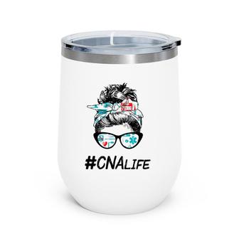 Funny Nurse Messy Bun Nurse Cna Life Nurse Idea Nurse Lover Wine Tumbler | Mazezy