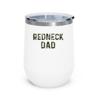 Funny Redneck Dad Gifts For Men Camo Lovers Redneck Party Wine Tumbler | Mazezy