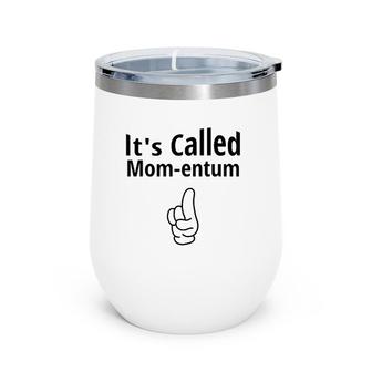 Funny Science Pun Momentum Love Mom Vintage Tee Wine Tumbler | Mazezy