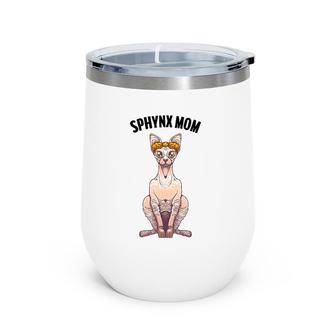Funny Sphynx Mom Design Women Aunt Grandma Pet Kitten Lovers Wine Tumbler | Mazezy