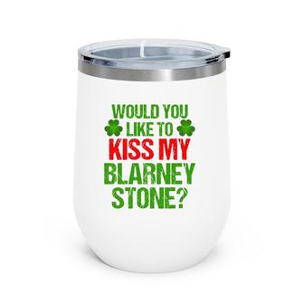Funny St Patrick's Day Kiss My Blarney Stone Irish Gift Wine Tumbler | Mazezy