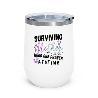 Funny Surviving Motherhood One Prayer At A Time Gift Mother's Day Wine Tumbler | Mazezy