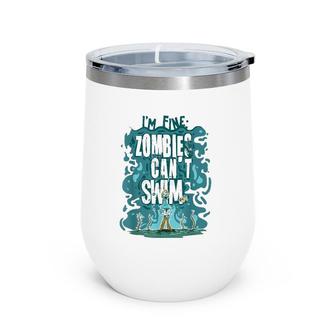 Funny Swimming Quote Gift Zombies Can't Swim For Swimmer Wine Tumbler | Mazezy
