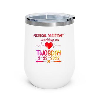 Funny Twosday 2022 Medical Assistant Twosday February 22Nd Wine Tumbler | Mazezy