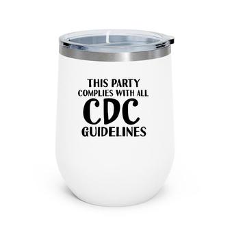 Funny White Lie Party- Cdc Compliant Tee Wine Tumbler