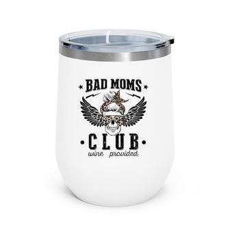 Funnystore Bad Mom Club Wine Provided Wine Tumbler | Mazezy