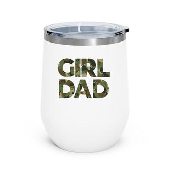 Girl Dad Camo For Men Dad Of Girl Outnumbered Girl Dad Wine Tumbler | Mazezy