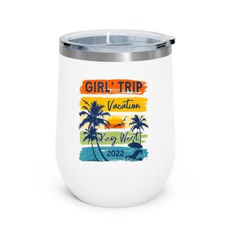 Girl's Trip Key West Florida 2022 Vacation Friend Girls Wine Tumbler | Mazezy