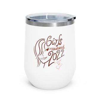 Girls Weekend 2022 Cute Traveling Lovers Funny Party Gift Wine Tumbler | Mazezy UK
