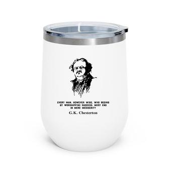 GK Chesterton Worshipping Success Wine Tumbler | Mazezy