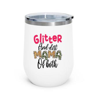 Glitter And Dirt Mama Of Both Leopard And Camo Print Wine Tumbler | Mazezy