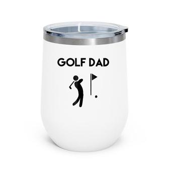 Golf Dad Men Women Gift Wine Tumbler | Mazezy