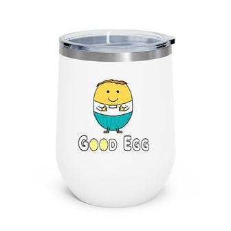 Good Egg Cute Egg Gift Wine Tumbler | Mazezy