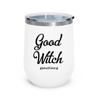 Good Witch Sometimes Wine Tumbler | Mazezy DE