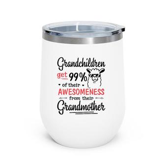Grandchildren Get 99 Of Their Awesomeness From Their Grandmother Llama Version Wine Tumbler | Mazezy