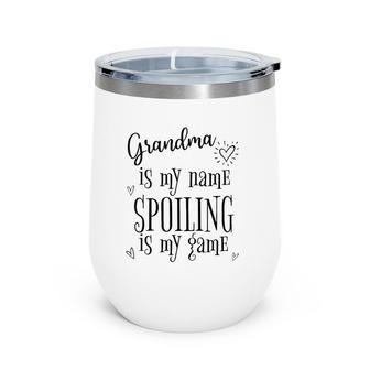 Grandma Gift Grandma Is My Name Spoiling Is My Game Hearts Wine Tumbler | Mazezy