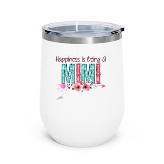 Happiness Is Being A Mimi For Grandma Mothers Day Gift Wine Tumbler | Mazezy CA