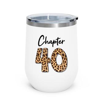 Happy 40Th Birthday Chapter 40 Leopard Pattern Wine Tumbler - Seseable