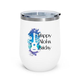 Happy Aloha Friday - Ukulele Wine Tumbler | Mazezy
