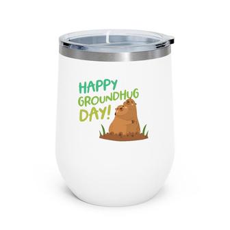 Happy Groundhug Day Cute Groundhog Meme Tee Wine Tumbler | Mazezy