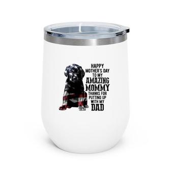 Happy Mother's Day To My Amazing Mom Thanks For Putting Up With My Dad American Flag Dog Portrait Wine Tumbler | Mazezy
