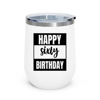 Happy Sixty Birthday Three Frame 60Th Birthday Wine Tumbler - Seseable