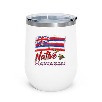Hawaiian Islands Hawaii Flag Native Hawaiian Wine Tumbler | Mazezy