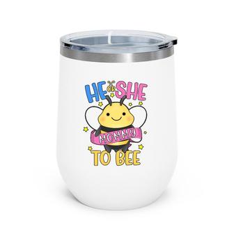 He Or She Mommy To Bee Gender Reveal Mother's Day Wine Tumbler | Mazezy
