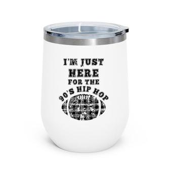 Here For The 90'S Hip Hop Football Party Women Girls Wine Tumbler | Mazezy