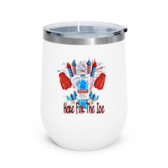 Here For The Ice Smirnoffs 4Th Of July Funny Drinking Wine Tumbler | Mazezy