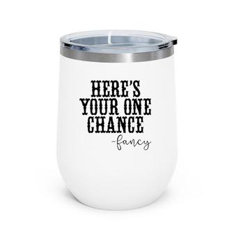 Here's Your One Chance Fancy Vintage Western Country Wine Tumbler | Mazezy