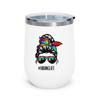 Hiking Life Hiker Hobbies Life Is Better In Hiking Lovers Wine Tumbler | Mazezy