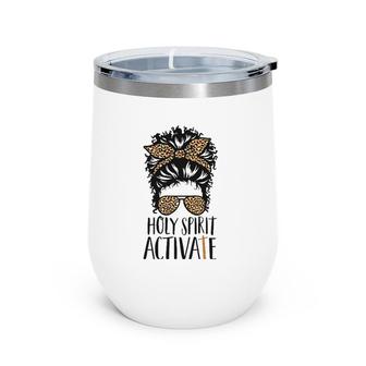 Holy Spirit Activate Black Mom Life Leopard Messy Bun Wine Tumbler | Mazezy