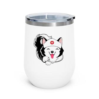 Husky Dog Nurse Appreciation International Nurse Day Wine Tumbler | Mazezy