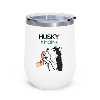 Husky Mom Dog Lover Girls Women Wine Tumbler | Mazezy