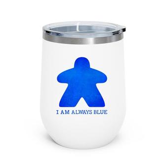 I Am Always Blue Meeple Tee Board Gaming Wine Tumbler | Mazezy