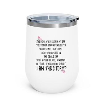 I Am The Storm The Devil Whispered In My Ear Zip Wine Tumbler | Mazezy