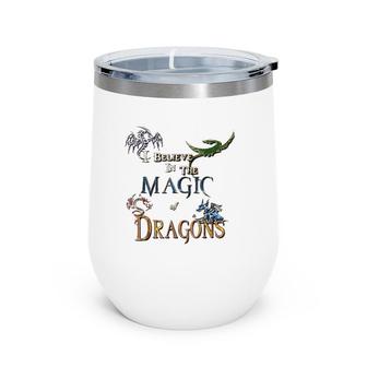 I Believe In The Magic Of Dragons Fantasy Wine Tumbler | Mazezy
