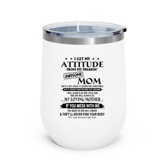 I Get Attitude From My Awesome Mom Mother & Daughter Wine Tumbler | Mazezy