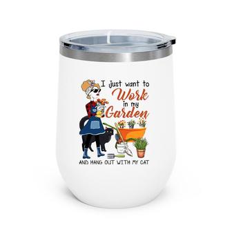 I Just Want To Work In My Garden Hang Out With Cat Women Tee Wine Tumbler | Mazezy
