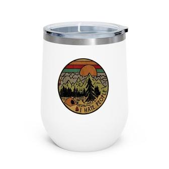 I Love Camping I Hate People Outdoors Funny Vintage Wine Tumbler | Mazezy
