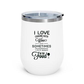 I Love Cooking With Wine Funny Humor Wine Tumbler | Mazezy
