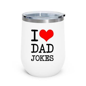 I Love Dad Jokes Father's Day Gift Wine Tumbler | Mazezy