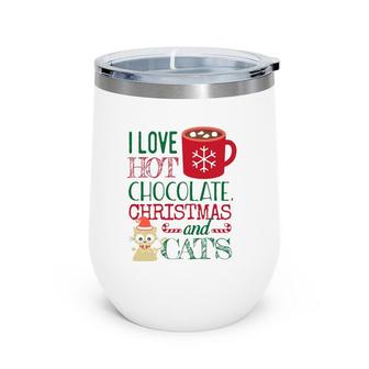 I Love Hot Chocolate Christmas And Cats Wine Tumbler | Mazezy UK