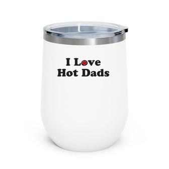 I Love Hot Dads Heart - Tiny Heart Wine Tumbler | Mazezy DE