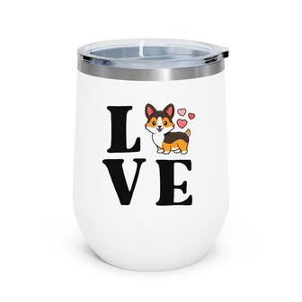 I Love My Corgi Tricolor Corgi Women Gift Dog Mama Wine Tumbler | Mazezy